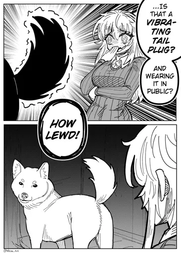 Mimi: ... is that a vibrating tail plug? And wearing it in public? How lewd! Actual dog looks confused