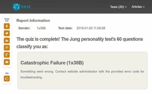 Website reading: "The quiz is complete! The Jung personality test's 60 questions classify you as:" and then in place of where the results would be, there is instead a text box with "Catastrophic Failure (1x38B) Something went wrong. Contact website administrator with the provided error code for troubleshooting."
